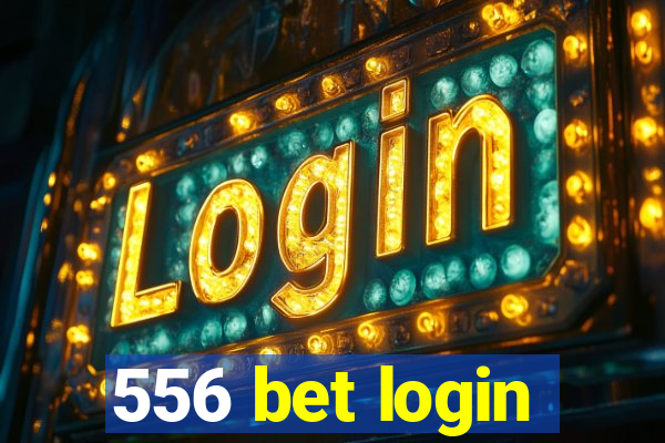 556 bet login